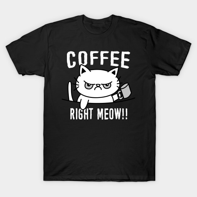 Cat & Coffee T-shirt - Coffee Right Meow T-Shirt by AdnDesigns